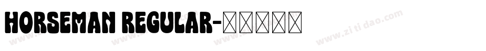 HORSEMAN Regular字体转换